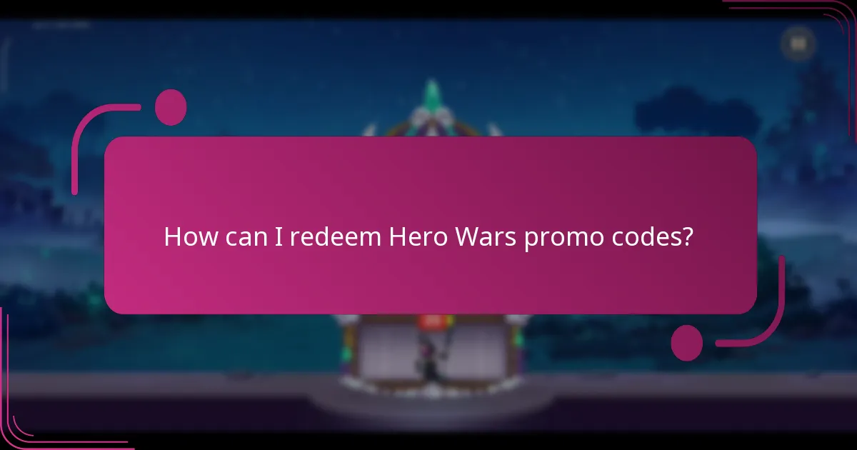 How can I redeem Hero Wars promo codes?