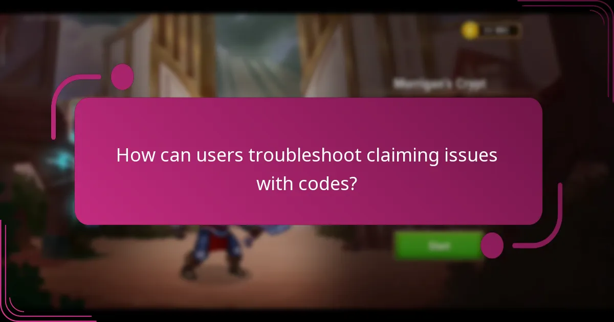 How can users troubleshoot claiming issues with codes?