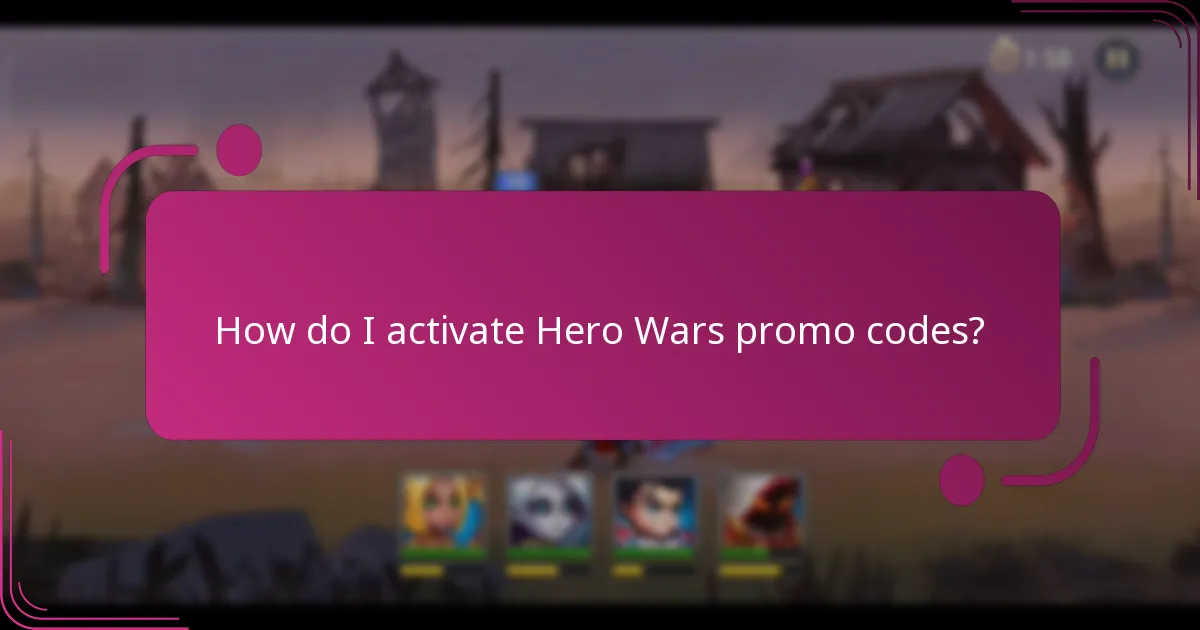 How do I activate Hero Wars promo codes?