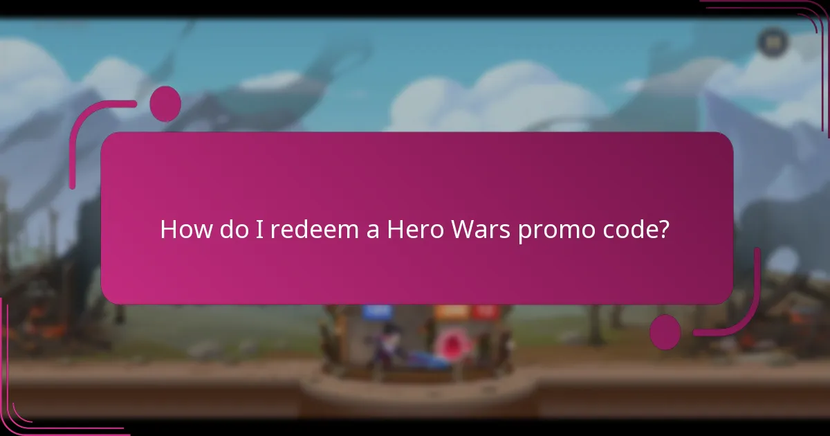 How do I redeem a Hero Wars promo code?
