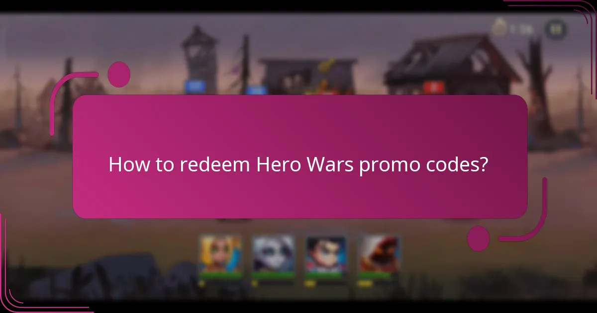 How to redeem Hero Wars promo codes?