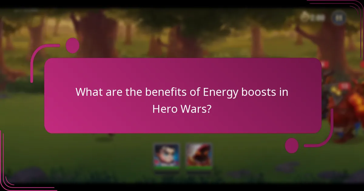What are the benefits of Energy boosts in Hero Wars?
