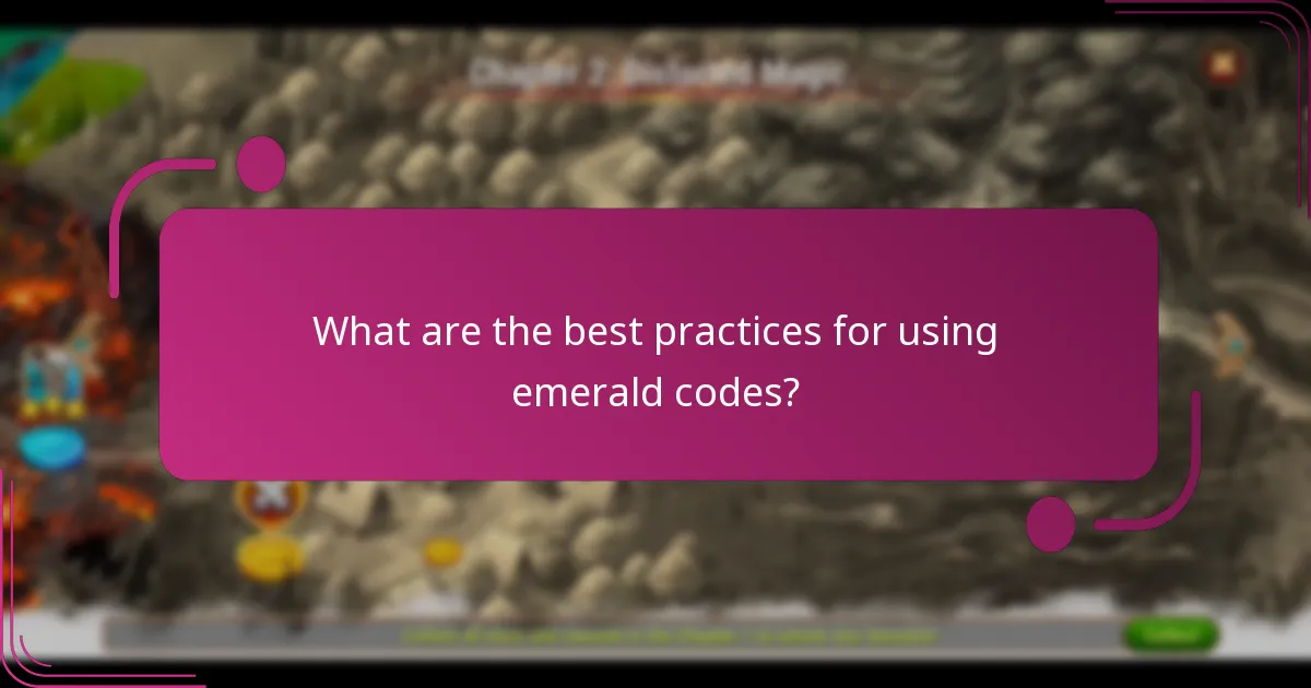 What are the best practices for using emerald codes?