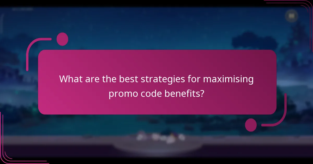 What are the best strategies for maximising promo code benefits?