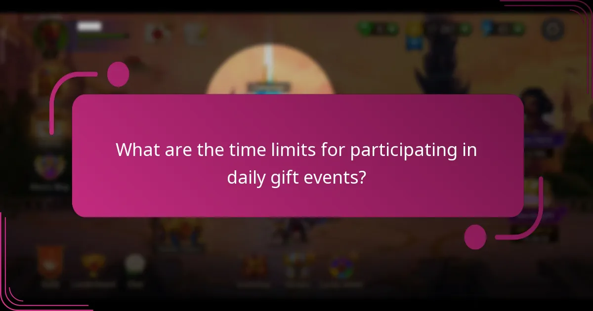 What are the time limits for participating in daily gift events?