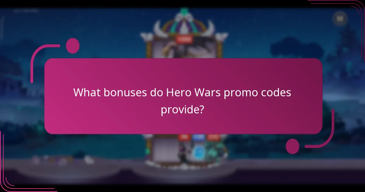 What bonuses do Hero Wars promo codes provide?
