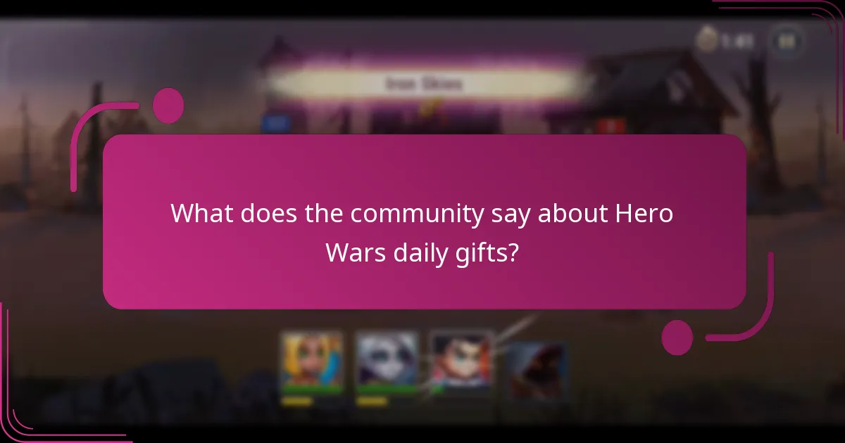 What does the community say about Hero Wars daily gifts?