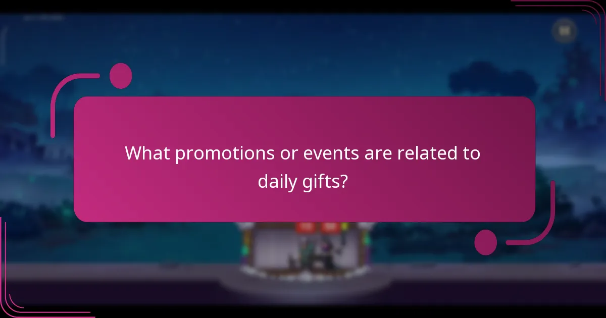 What promotions or events are related to daily gifts?