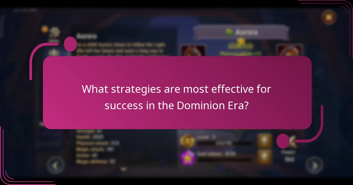 What strategies are most effective for success in the Dominion Era?
