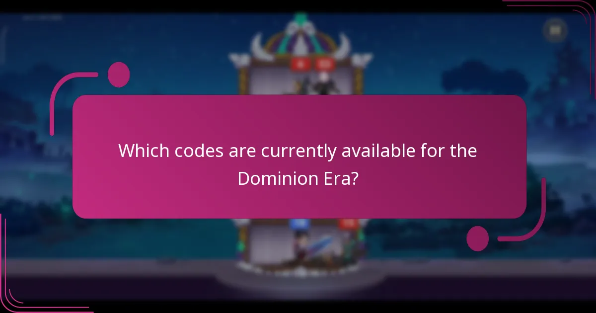 Which codes are currently available for the Dominion Era?