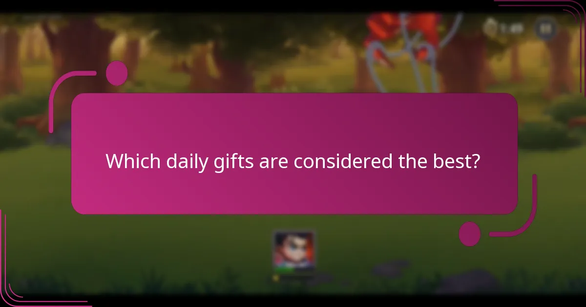 Which daily gifts are considered the best?
