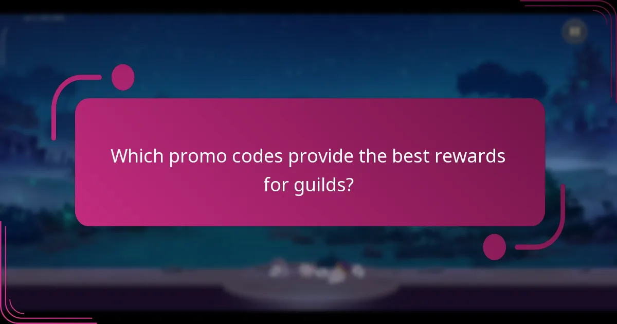 Which promo codes provide the best rewards for guilds?
